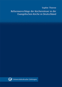 Reformvorschläge der Kirchensteuer in der Evangelischen Kirche in Deutschland von Thieme,  Sophie