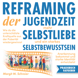 Reframing der Jugendzeit von Schreier,  Margit M.
