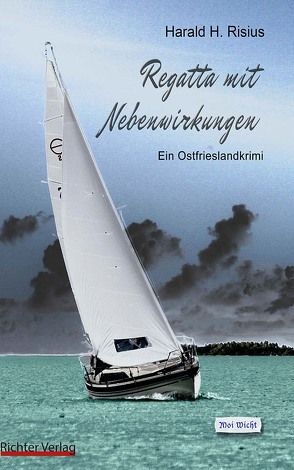 Regatta mit Nebenwirkungen von Risius,  Harald H.