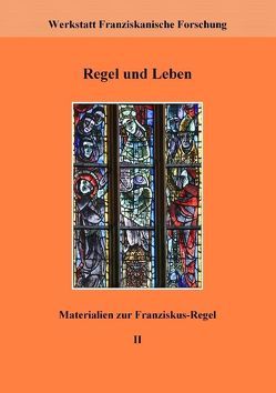 Regel und Leben von Fachstelle Franziskanische Forschung,  ., Schneider,  Johannes, Werkstatt Franziskanische Forschung,  .