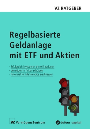 Regelbasierte Geldanlage mit ETF und Aktien von Freimüller,  Sascha, Held,  Ryan, Rütsche,  Manuel, Weber,  Marc