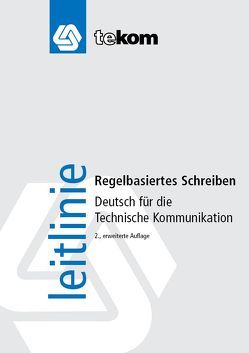 Deutsch für die Technische Kommunikation von Bellem,  Birgit, Dreikorn,  Johannes, Fleury,  Isabelle, Gräfe,  Elisabeth, Haldimann,  Ralf, Klemm,  Viktoria, Kurrus,  Matthias, Michael,  Jörg, Prusseit,  Ines, Reuther,  Ursula, Schmeling,  Roland, Stück,  Mareike von der, Sütterlin,  Volker