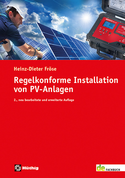 Regelkonforme Installation von PV-Anlagen von Fröse,  Heinz-Dieter