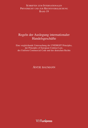 Regeln der Auslegung internationaler Handelsgeschäfte von Bar,  Christian von, Baumann,  Antje