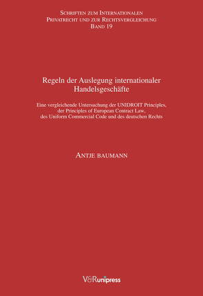 Regeln der Auslegung internationaler Handelsgeschäfte von Bar,  Christian von, Baumann,  Antje