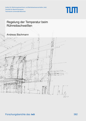 Regelung der Temperatur beim Rührreibschweißen von Bachmann,  Andreas