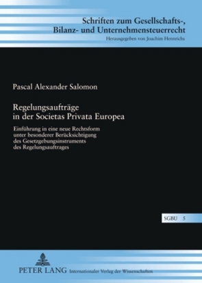 Regelungsaufträge in der Societas Privata Europea von Salomon,  Pascal