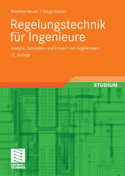 Regelungstechnik für Ingenieure von Reuter,  Manfred, Zacher,  Serge