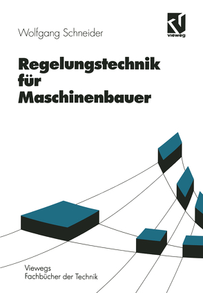 Regelungstechnik für Maschinenbauer von Schneider,  Wolfgang
