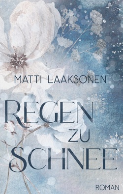 Regen zu Schnee von Laaksonen,  Matti