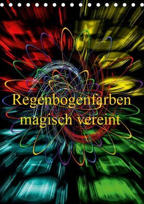 Regenbogenfarben magisch vereint (Tischkalender 2019 DIN A5 hoch) von Zettl,  Walter