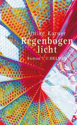 Regenbogenlicht von Karner,  Ulrike