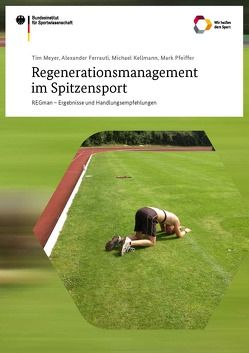Regenerationsmanagement im Spitzensport von Ferrauti,  Alexander, Kellmann,  Michael, Meyer,  Tim, Pfeiffer,  Mark