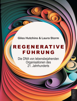 Regenerative Führung von Giles,  Hutchins, Laura,  Storm