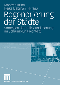 Regenerierung der Städte von Kühn,  Manfred, Liebmann,  Heike