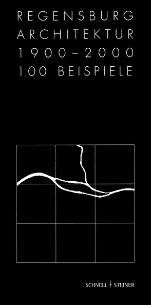 Regensburg Architektur 1900 – 2000 von Fachhochschule Regensburg,  Fachbereich Architektur