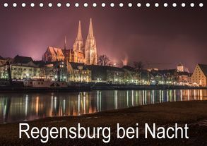 Regensburg bei Nacht (Tischkalender 2018 DIN A5 quer) von StGrafix