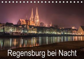 Regensburg bei Nacht (Tischkalender 2019 DIN A5 quer) von StGrafix