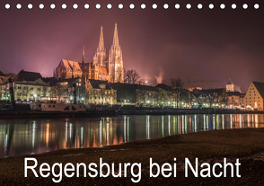Regensburg bei Nacht (Tischkalender 2021 DIN A5 quer) von StGrafix