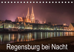 Regensburg bei Nacht (Tischkalender 2023 DIN A5 quer) von StGrafix