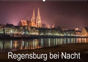 Regensburg bei Nacht (Wandkalender 2018 DIN A2 quer) von StGrafix