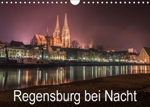 Regensburg bei Nacht (Wandkalender 2018 DIN A4 quer) von StGrafix