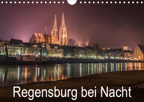 Regensburg bei Nacht (Wandkalender 2021 DIN A4 quer) von StGrafix