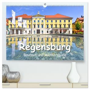 Regensburg Brunnen und Wasserspiele (hochwertiger Premium Wandkalender 2024 DIN A2 quer), Kunstdruck in Hochglanz von Hackstein,  Bettina