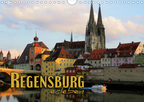 Regensburg erleben (Wandkalender 2021 DIN A4 quer) von Bleicher,  Renate