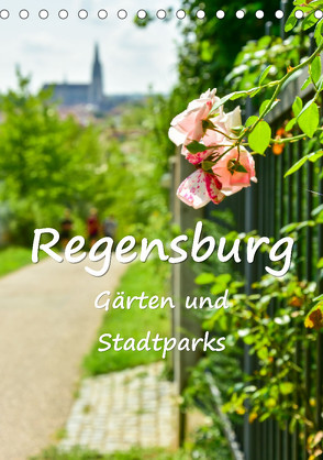 Regensburg Gärten und Stadtparks (Tischkalender 2023 DIN A5 hoch) von Hackstein,  Bettina