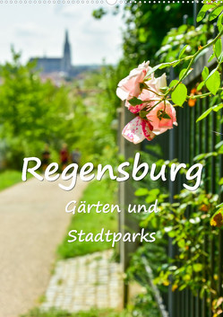 Regensburg Gärten und Stadtparks (Wandkalender 2023 DIN A2 hoch) von Hackstein,  Bettina