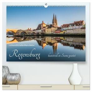 Regensburg kunstvoll in Szene gesetzt (hochwertiger Premium Wandkalender 2024 DIN A2 quer), Kunstdruck in Hochglanz von LichtundSchattenManufaktur,  LichtundSchattenManufaktur