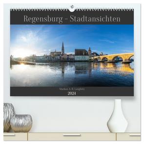 Regensburg – Stadtansichten (hochwertiger Premium Wandkalender 2024 DIN A2 quer), Kunstdruck in Hochglanz von A. R. Langlotz,  Markus