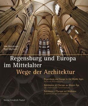 Regensburg und Europa im Mittelalter von Moosburger,  Uwe, Morsbach,  Peter