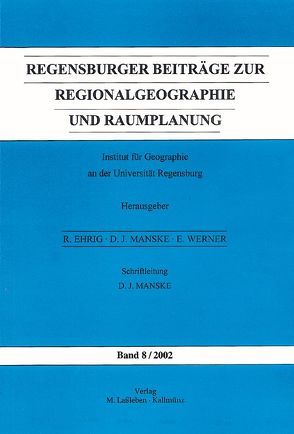 Regensburger Beiträge zur Regionalgeographie und Raumplanung von Ibel,  Klaus, Kret,  Radan, Mayer,  Miriam, Rehak,  Stanislav