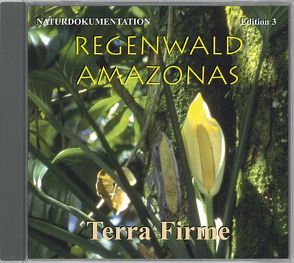 Regenwald Amazonas Edition 3 Terra Firme von Dingler,  Karl H, Pabst,  Eije E, Trinkl,  Gabriele, Wilczek,  Birgit