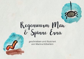 Regenwurm Max & Spinne Erna von Köberlein,  Marina