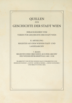 Regesten der Urkunden aus dem Archiv des Wiener Bürgerspitals 1401–1530 von Csendes,  Peter, Verein für Geschichte der Stadt Wien