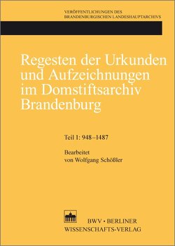Regesten der Urkunden und Aufzeichnungen im Domstiftsarchiv Brandenburg von Schössler,  Wolfgang