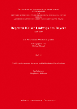 Regesten Kaiser Ludwigs des Bayern (1314-1347) von Weileder,  Magdalena