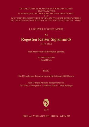 Regesten Kaiser Sigismunds (1410-1437) von Bar,  Premysl, Bárta,  Stanislav, Elbel,  Petr, Reitinger,  Lukáš