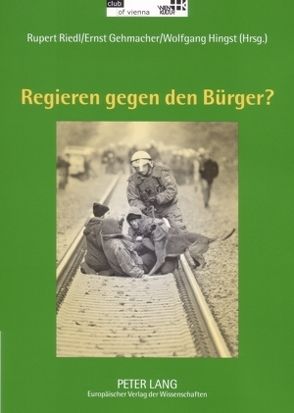 Regieren gegen den Bürger? von Gehmacher,  Ernst, Hingst,  Wolfgang, Riedl,  Leopoldine