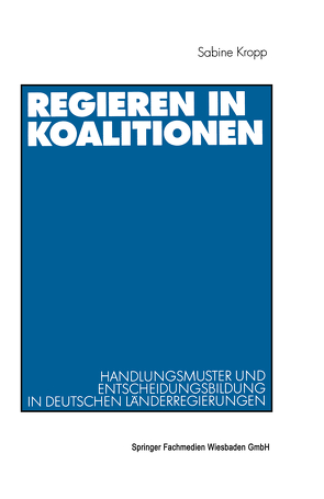 Regieren in Koalitionen von Kropp,  Sabine