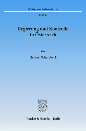 Regierung und Kontrolle in Österreich. von Schambeck,  Herbert