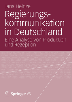 Regierungskommunikation in Deutschland von Heinze,  Jana