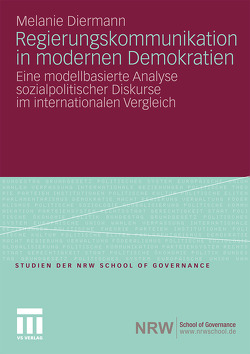 Regierungskommunikation in modernen Demokratien von Diermann,  Melanie