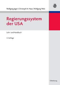 Regierungssystem der USA von Haas,  Christoph M., Jaeger,  Wolfgang, Welz,  Wolfgang