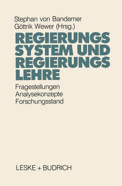 Regierungssystem und Regierungslehre von Bandemer,  Stephan, Wewer,  Göttrik