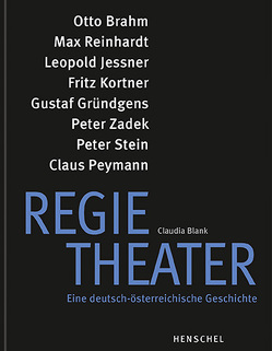 Regietheater. Eine deutsch-österreichische Geschichte von Blank,  Claudia