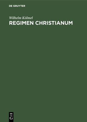 Regimen Christianum von Kölmel,  Wilhelm